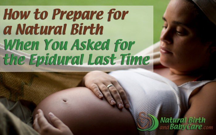Preparing for a Natural Birth After Epidural