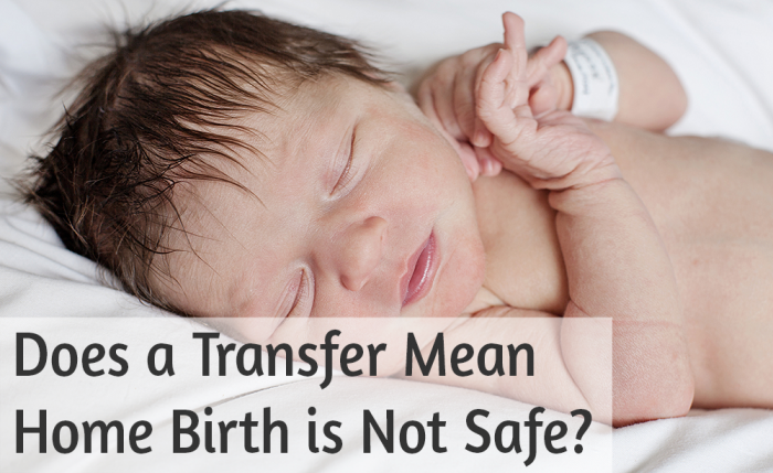 Do Transfers Mean Home Birth is Not Safe?