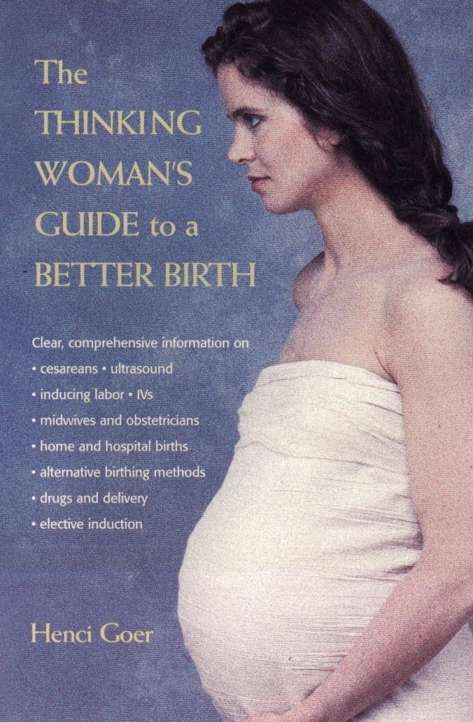 Thinking Womans Guide to a Better Birth