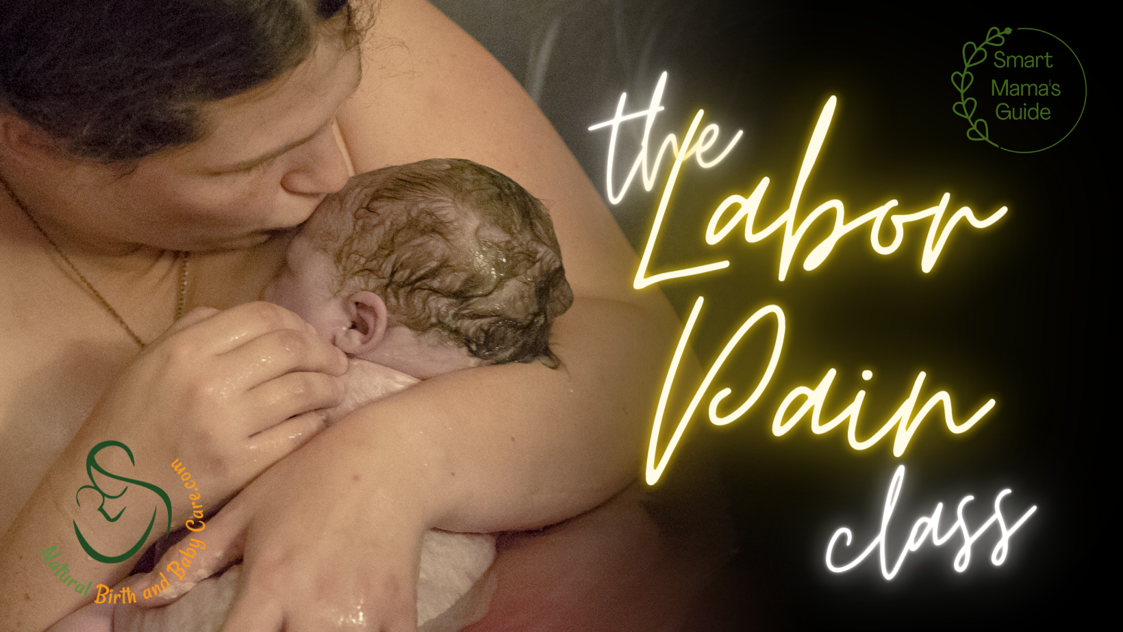 The Labor Pain Class Mother kissing newborn baby just after birth