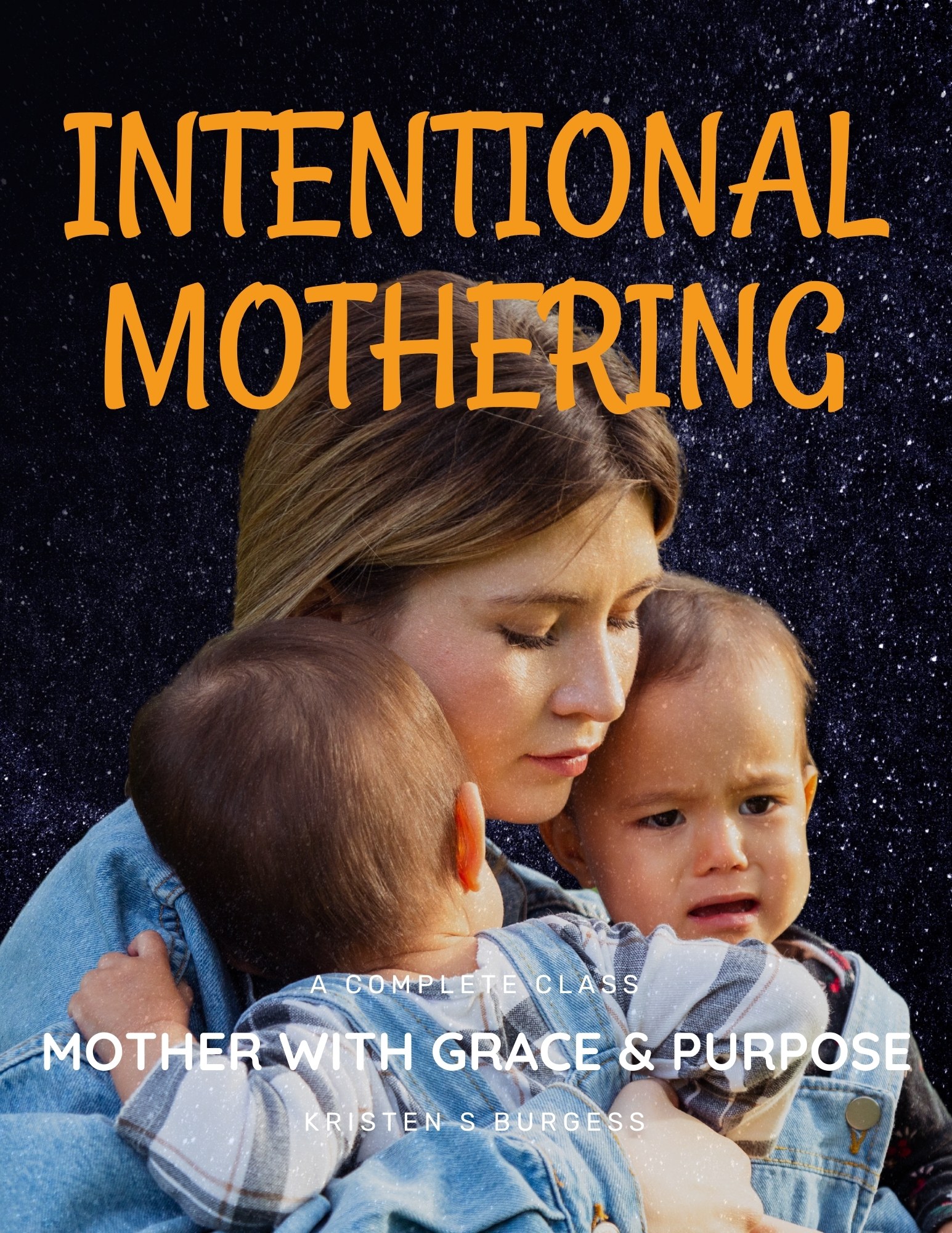 Intentional Mothering Intentional mothering class cover