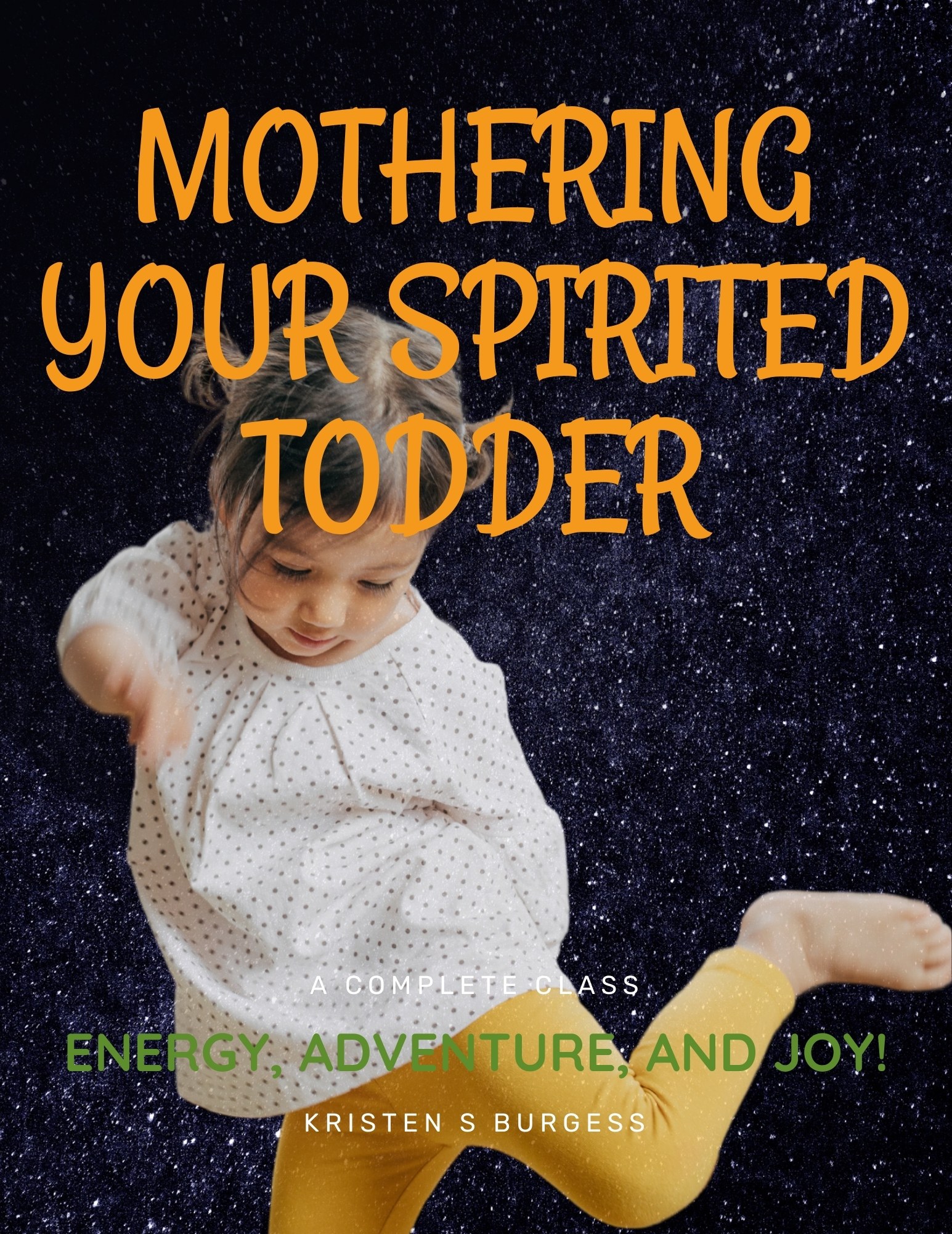 Mothering Your Spirited Toddler Spirited Toddler class cover